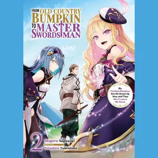 From Old Country Bumpkin To Master Swordsman, My Hotshot Disciples Are All Grown Up Now, And They Won’t Leave Me Alone 2 - From Old Country Bumpkin