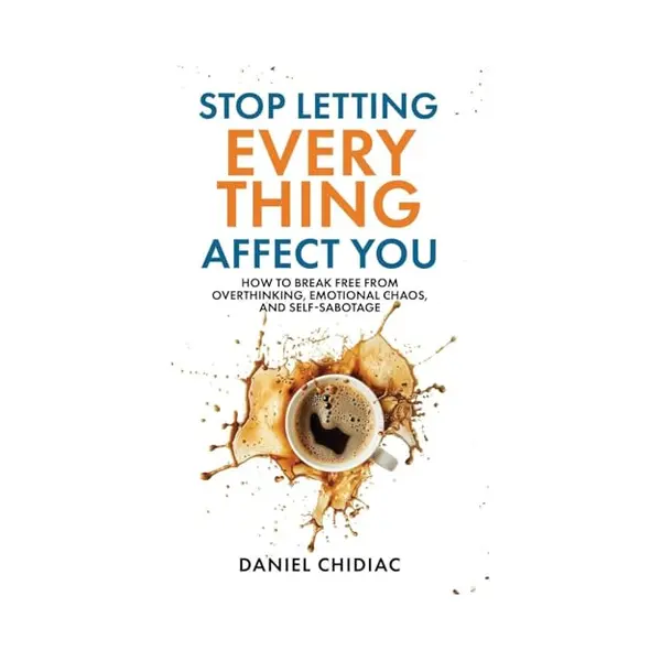 Undercover Publishing House Stop Letting Everything Affect You, How To Break Free From Overthinking, Emotional Chaos, And Self-sabotage. thumbnail