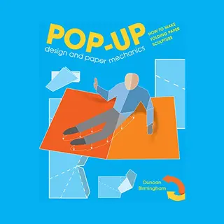 Duncan Birmingham Pop-Up Design And Paper Mechanics, How To Make Folding Paper Sculpture