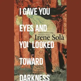 Granta Books I Gave You Eyes And You Looked Toward Darkness