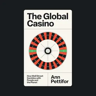 Verso Books The Global Casino , How Wall Street Gambles With People And The Planet