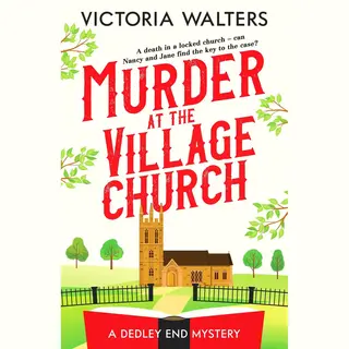 Dedley End Mysteries- Murder At The Village Church