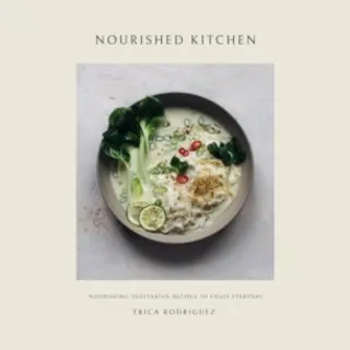 Quarto Publishing Plc Nourished Kitchen , Nourishing Vegetarian Recipes To Enjoy Everyday