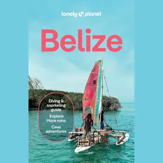 Lonely Planet Global Limited Lonely Planet Belize