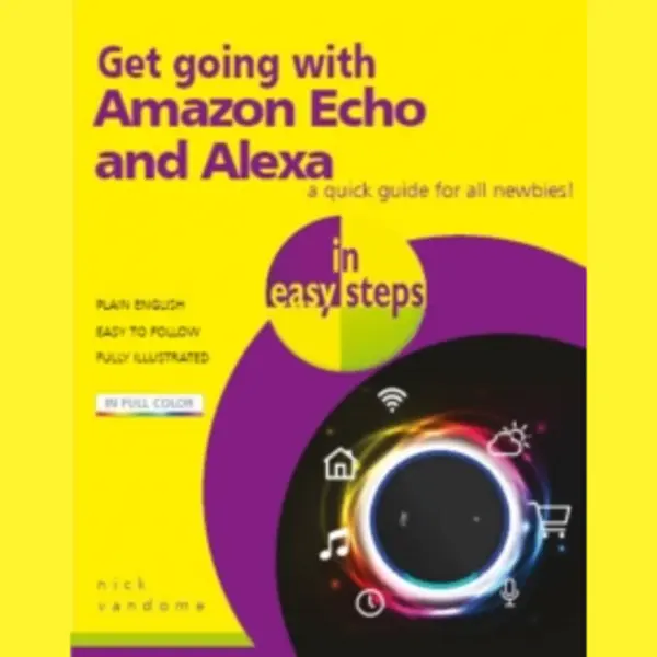 In Easy Steps Limited Get Going With Amazon Echo And Alexa In Easy Steps thumbnail