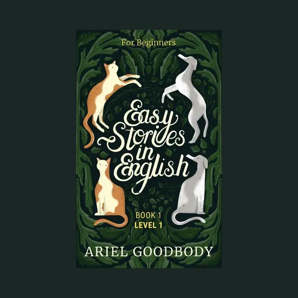 Ariel Goodbody Easy Stories In English For Beginners , 10 Fairy Tales To Take Your English From Ok To Good And From Good To Great thumbnail