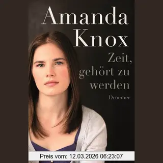 Amanda Knox Zeit, Gehört Zu Werden