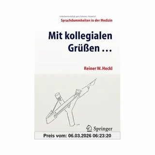 Reiner Heckl Mit Kollegialen Grüßen ..., Sprachdummheiten In Der Medizin