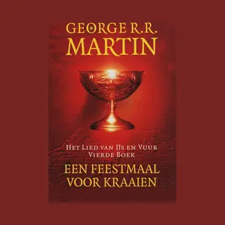 George R.R. Martin Een Feestmaal Voor Kraaien / Het Lied Van Ijs En Vuur / 4