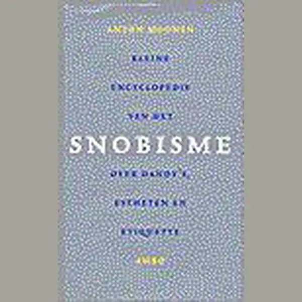 A. Moonen Kleine Encyclopedie Van Het Snobisme thumbnail