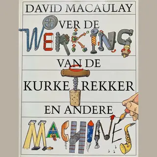 Over De Werking Van De Kurkentrekker En Andere Machines