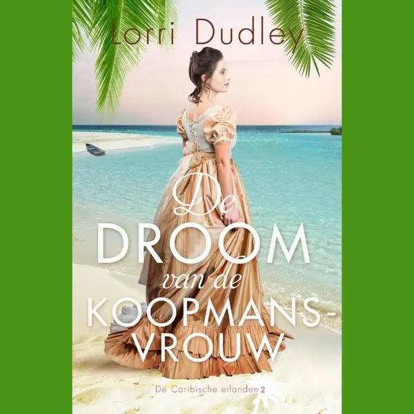 De Caribische Eilanden 2 - De Droom Van De Koopmansvrouw thumbnail