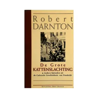 Darnton De Grote Kattenslachting En Andere Episoden Uit De Culturele Geschiedenis Van Frankrijk