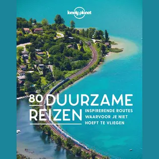 80 Duurzame Reizen / Lonely Planet