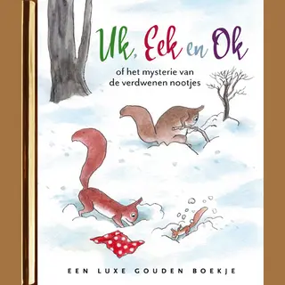 Joukje Akveld Uk, Eek & Ok, Of Het Mysterie Van De Verdwenen Nootjes / Gouden Boekjes