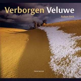 R. Smit Tirion Natuur Verborgen Veluwe / Tirion Natuur