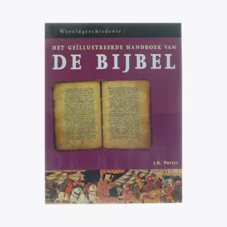 J.R. Porter Het Geillustreerde Handboek Van De Bijbel