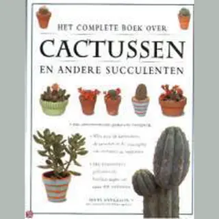 Het Complete Boek Over Cactussen En Andere Succulenten