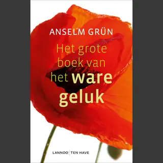 Anselm Grün Het Grote Boek Van Het Ware Geluk