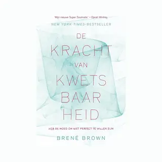 De Kracht Van Kwetsbaarheid