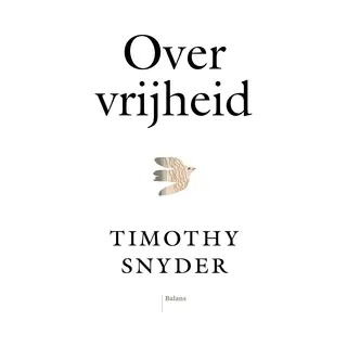 Timothy Snyder Over Vrijheid