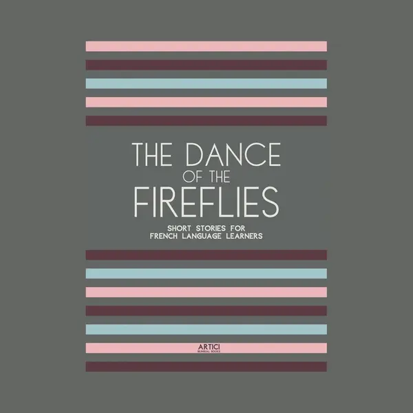 The Dance Of The Fireflies, Short Stories For French Language Learners thumbnail