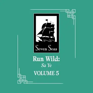 Seven Seas Entertainment, Llc Run Wild, Sa Ye (Novel) Vol. 5