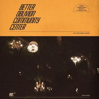 Dead oceans Better Oblivion Community Center