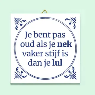 Ditverzinjeniet.nl Tegeltje Je Bent Pas Oud Als... Van Ditverzinjeniet
