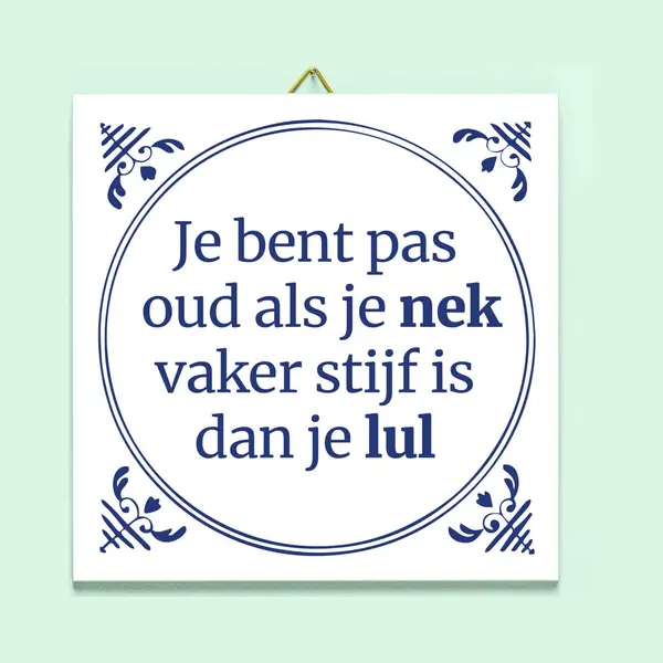 Ditverzinjeniet.nl Tegeltje Je Bent Pas Oud Als... Van Ditverzinjeniet thumbnail