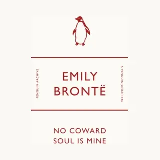 Penguin Archive- No Coward Soul Is Mine