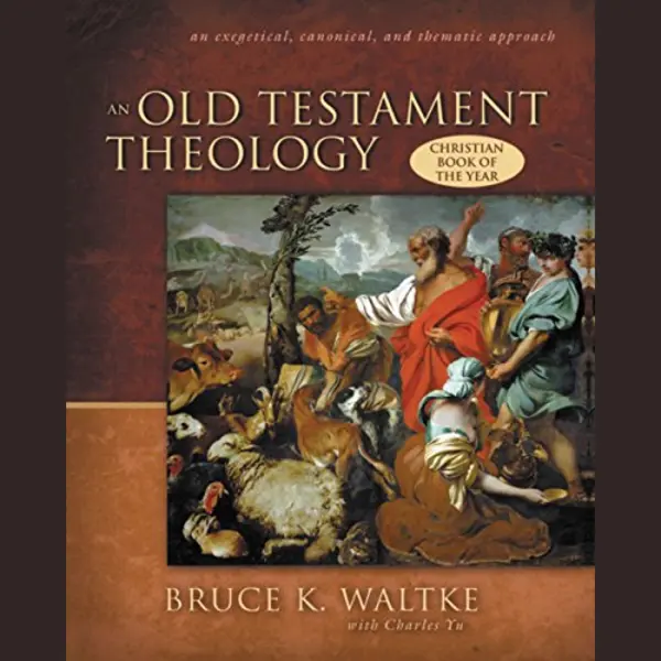 Zondervan An Old Testament Theology , An Exegetical, Canonical, And Thematic Approach thumbnail