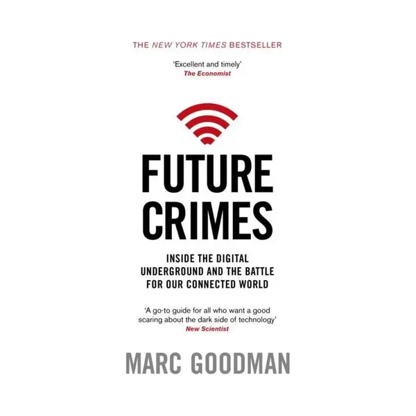 Transworld Publishers Ltd Future Crimes , Inside The Digital Underground And The Battle For Our Connected World thumbnail