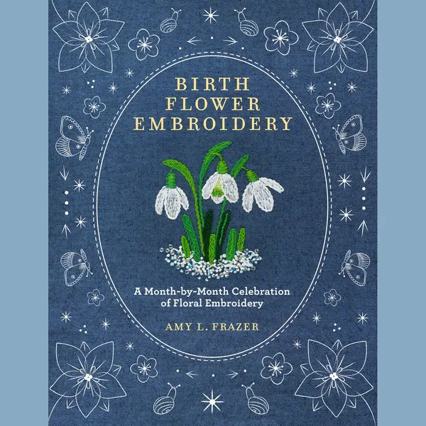 Quarto Publishing Group Usa Inc Birth Flower Embroidery , A Month-by-Month Celebration Of Floral Embroidery thumbnail