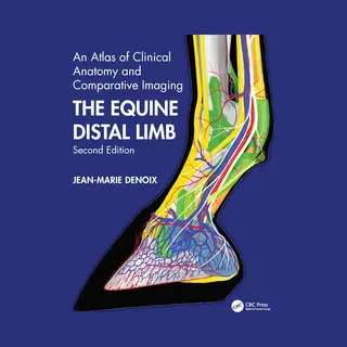 Taylor & Francis Ltd The Equine Distal Limb , An Atlas Of Clinical Anatomy And Comparative Imaging