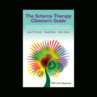 Wiley The Schema Therapy Clinician's Guide , A Complete Resource For Building And Delivering Individual, Group And Integrated Schema Mode Treatment
