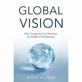 Palgrave Macmillan Global Vision , How Companies Can Overcome The Pitfalls Of Globalization