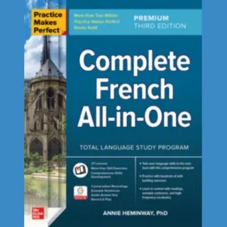 McGraw-Hill Education Practice Makes Perfect, Complete French All-in-One, Premium Third Edition