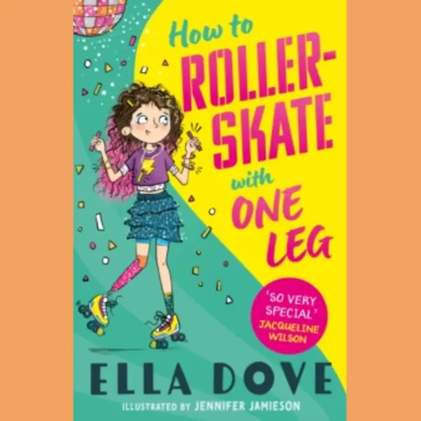 Hachette Children's Group How To Roller-Skate With One Leg , A Funny, Uplifting Story About Friendship And Living Your Best Life thumbnail