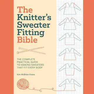 The Knitter's Sweater Fitting Bible