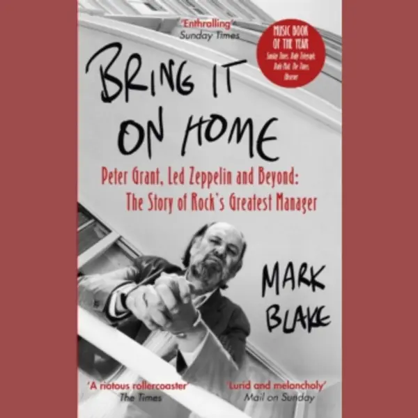 Little, Brown Book Group Bring It On Home , Peter Grant, Led Zeppelin And Beyond, The Story Of Rock's Greatest Manager thumbnail
