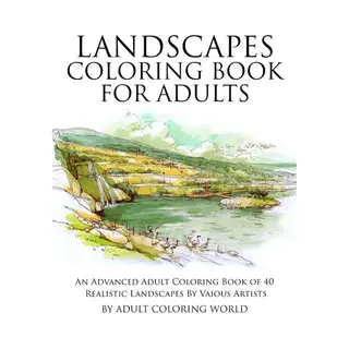 Advanced Adult Coloring Books- Landscapes Coloring Book For Adults