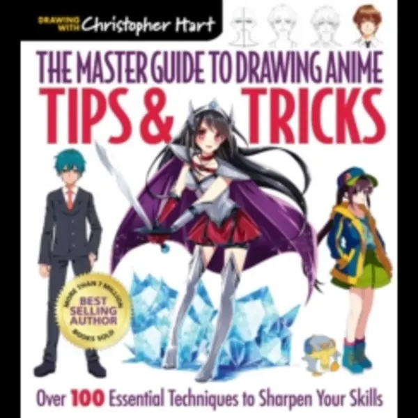 Mixed Media Resources The Master Guide To Drawing Anime, Tips & Tricks , Over 100 Essential Techniques To Sharpen Your Skills thumbnail