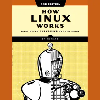How Linux Works, 3rd Edition