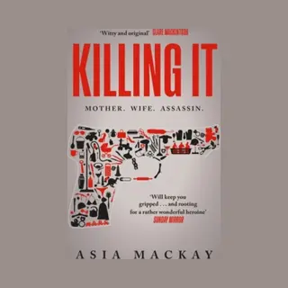Bonnier Books Ltd Killing It , An Addictive Thriller With A Heroine To Kill For...