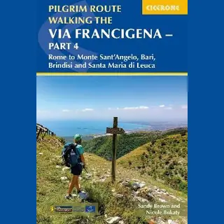 Cicerone Press Walking The Via Francigena Pilgrim Route - Part 4 , Rome To Monte Santa??Angelo, Bari, Brindisi And Santa Maria Di Leuca