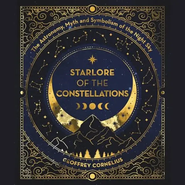 Watkins Media Limited Starlore Of The Constellations , The Astronomy, Myth And Symbolism Of The Night Sky thumbnail