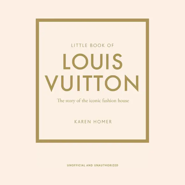 Headline Publishing Group Little Book Of Louis Vuitton , The Story Of The Iconic Fashion House thumbnail