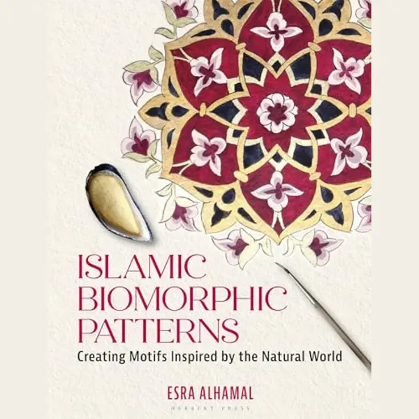Bloomsbury Publishing Plc Islamic Biomorphic Patterns , Creating Motifs Inspired By The Natural World thumbnail