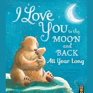 I Love You To The Moon And Back- I Love You To The Moon And Back, All Year Long
